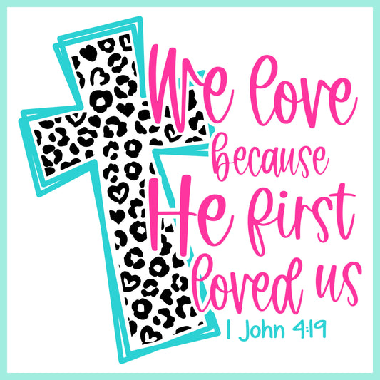 Cross with black leopard print design and quote, "We love because He first loved us."