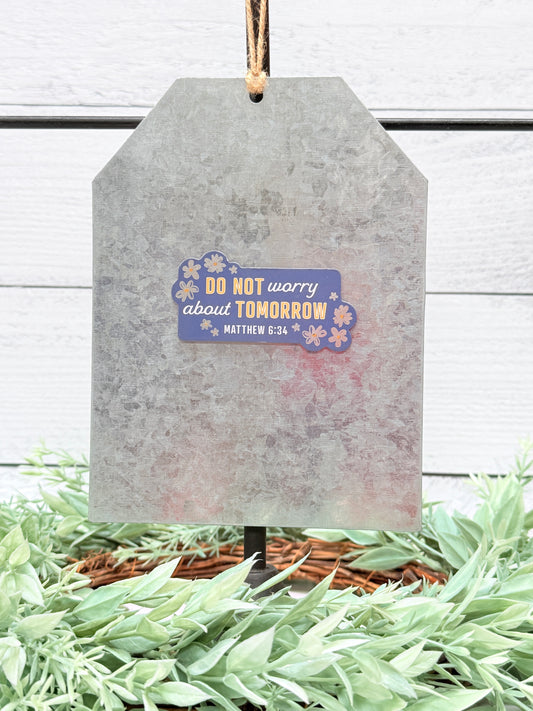 Matthew 6:34 do not worry about tomorrow scripture refrigerator magnet