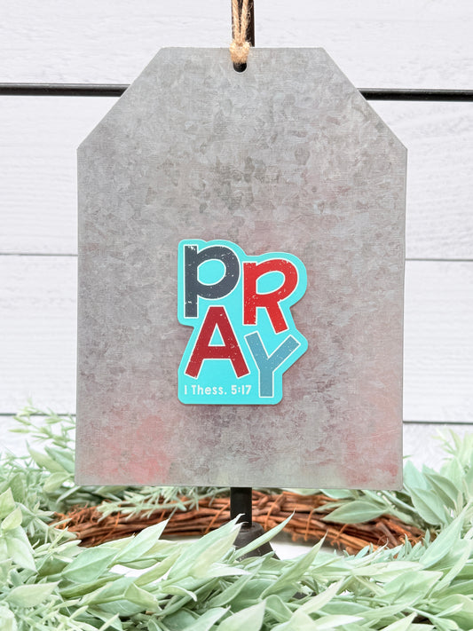 Pray scripture magnet with 1 Thessalonians 5:17 colorful Christian refrigerator magnet